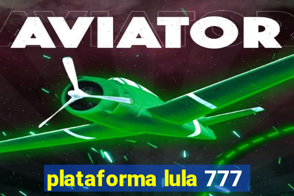 plataforma lula 777